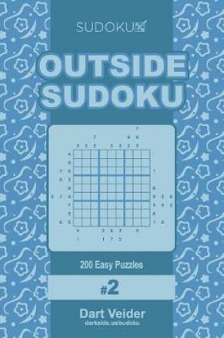 Cover of Outside Sudoku - 200 Easy Puzzles 9x9 (Volume 2)