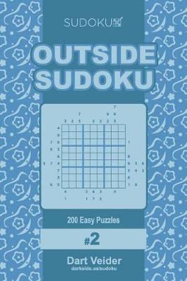 Book cover for Outside Sudoku - 200 Easy Puzzles 9x9 (Volume 2)