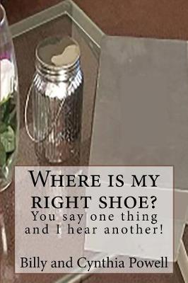 Book cover for Where is my right shoe/ You say one thing and I hear another!