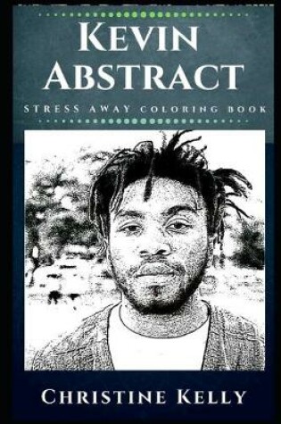 Cover of Kevin Abstract Stress Away Coloring Book