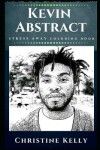 Book cover for Kevin Abstract Stress Away Coloring Book