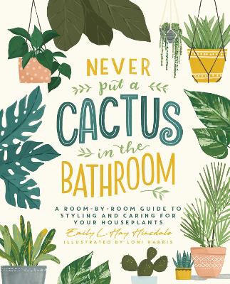 Book cover for Never Put a Cactus in the Bathroom