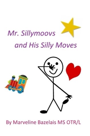 Cover of Mr. Sillymoovs and His Silly Moves