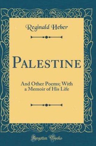 Cover of Palestine: And Other Poems; With a Memoir of His Life (Classic Reprint)