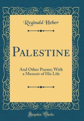 Book cover for Palestine: And Other Poems; With a Memoir of His Life (Classic Reprint)