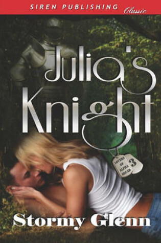 Cover of Julia's Knight [Lovers of Alpha Squad 3] (Siren Publishing Classic)