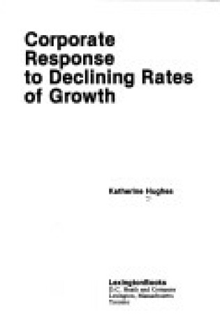 Cover of Corporate Response to Declining Rates of Growth