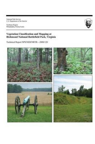 Cover of Vegetation Classification and Mapping at Richmond National Battlefield Park, Virginia