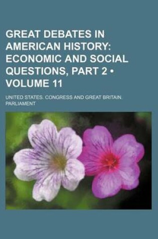 Cover of Great Debates in American History (Volume 11); Economic and Social Questions, Part 2