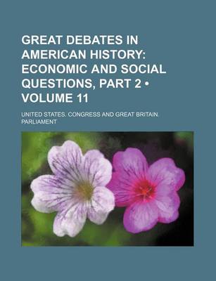 Book cover for Great Debates in American History (Volume 11); Economic and Social Questions, Part 2