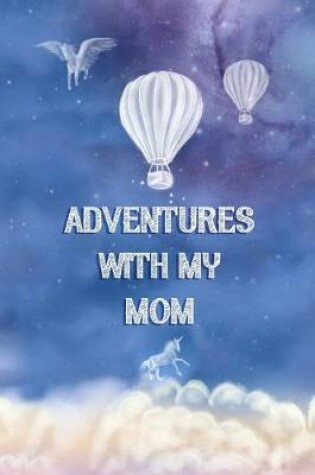 Cover of Adventures with my Mom