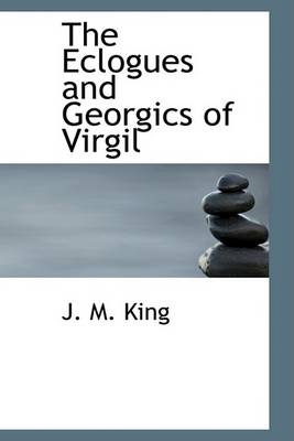 Book cover for The Eclogues and Georgics of Virgil