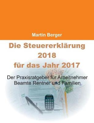 Book cover for Die Steuererklärung 2018 für das Jahr 2017