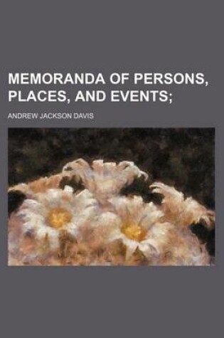 Cover of Memoranda of Persons, Places, and Events