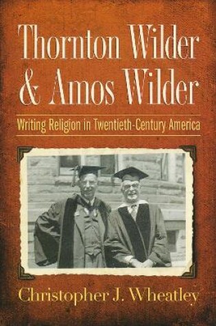 Cover of Thornton Wilder and Amos Wilder