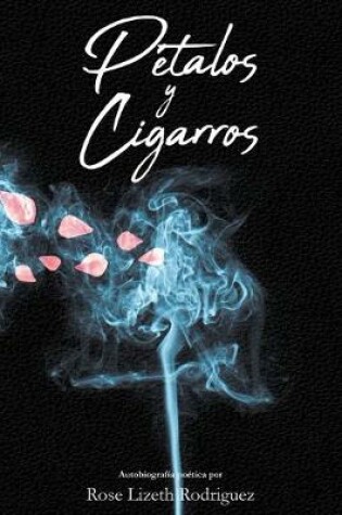 Cover of Petalos y Cigarros