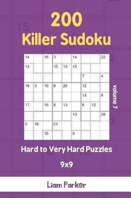 Book cover for Killer Sudoku - 200 Hard to Very Hard Puzzles 9x9 vol.7