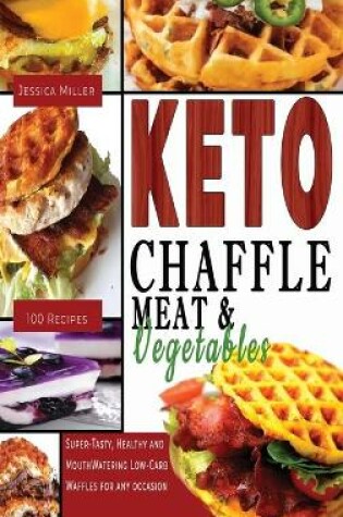Cover of Keto Chaffle Meat and Vegetables