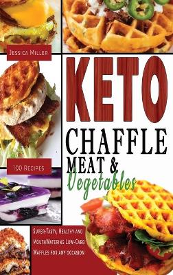Book cover for Keto Chaffle Meat and Vegetables
