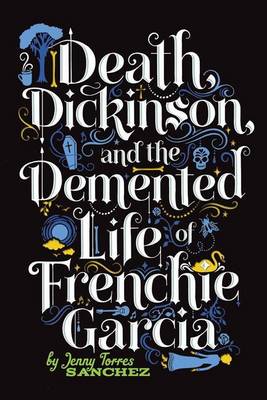 Book cover for Death, Dickinson, and the DeMented Life of Frenchie Garcia