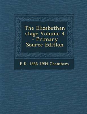 Book cover for The Elizabethan Stage, Volume 4
