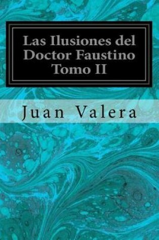 Cover of Las Ilusiones del Doctor Faustino Tomo II