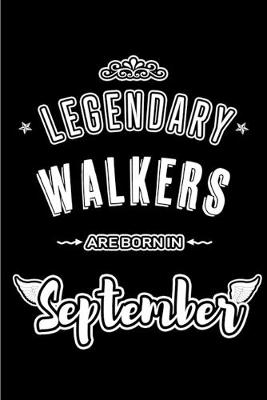 Book cover for Legendary Walkers are born in September