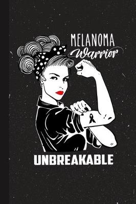 Book cover for Melanoma Warrior Unbreakable