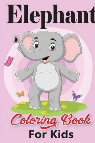 Cover of Elephant Coloring Book for Kids