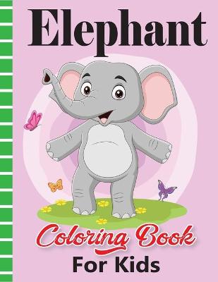 Book cover for Elephant Coloring Book for Kids