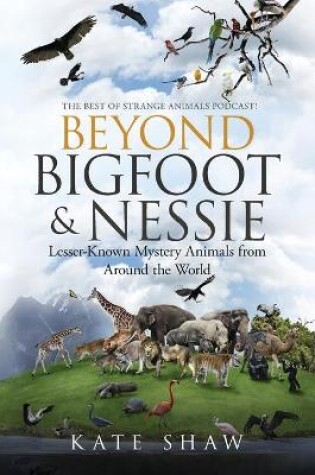 Cover of Beyond Bigfoot & Nessie