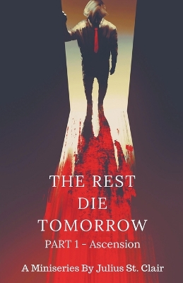 Book cover for The Rest Die Tomorrow - Ascension
