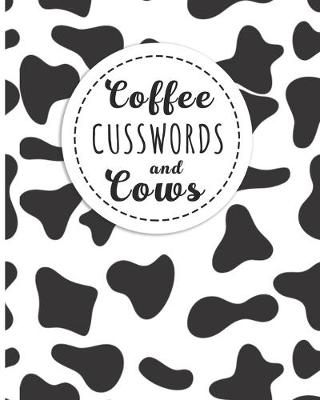 Book cover for Coffee Cusswords And Cows