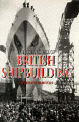 Cover of The Rise and Fall of British Shipbuilding