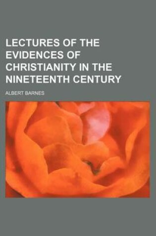 Cover of Lectures of the Evidences of Christianity in the Nineteenth Century