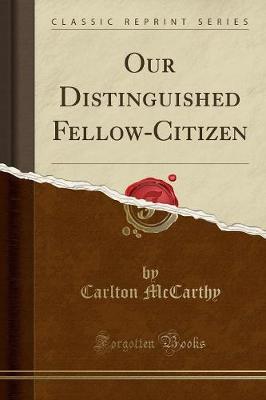 Book cover for Our Distinguished Fellow-Citizen (Classic Reprint)