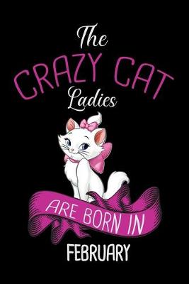 Book cover for The Crazy Cat Ladies Are Born in February