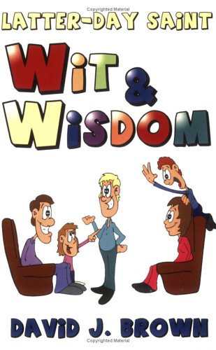 Book cover for Latter-Day Saint Wit & Wisdom