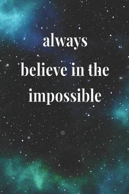 Book cover for Always Believe In The Impossible