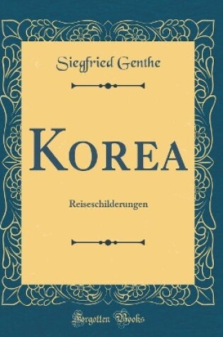 Cover of Korea: Reiseschilderungen (Classic Reprint)