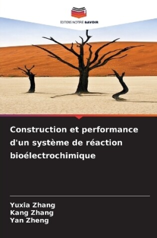 Cover of Construction et performance d'un système de réaction bioélectrochimique