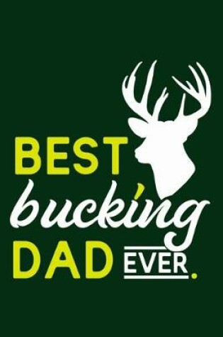 Cover of Best Bucking Dad Ever