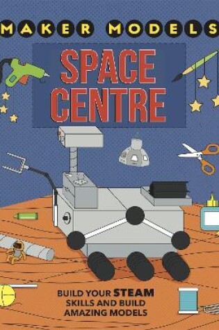 Cover of Maker Models: Space Centre
