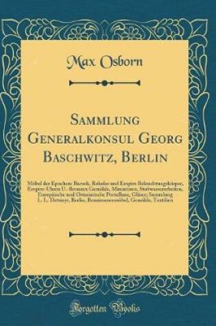 Cover of Sammlung Generalkonsul Georg Baschwitz, Berlin