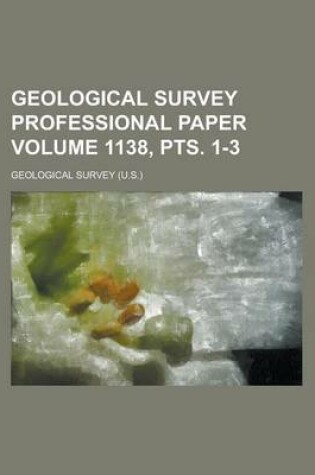 Cover of Geological Survey Professional Paper Volume 1138, Pts. 1-3