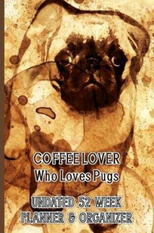 Cover of Coffee Lover Who Loves Pugs