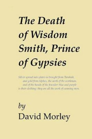 Cover of The Death of Wisdom Smith, Prince of Gypsies