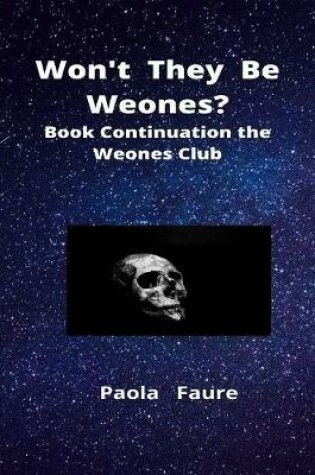 Cover of Won't They Be Weones?: Book Continuation the Weones Club