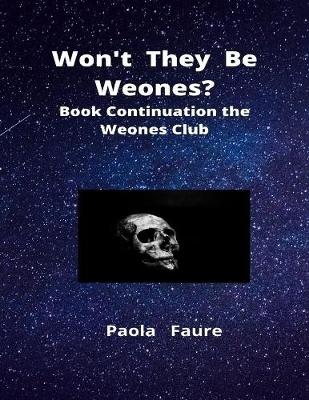 Book cover for Won't They Be Weones?: Book Continuation the Weones Club