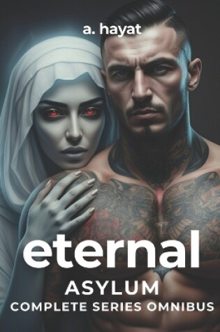 Cover of Eternal Asylum Complete Series Omnibus